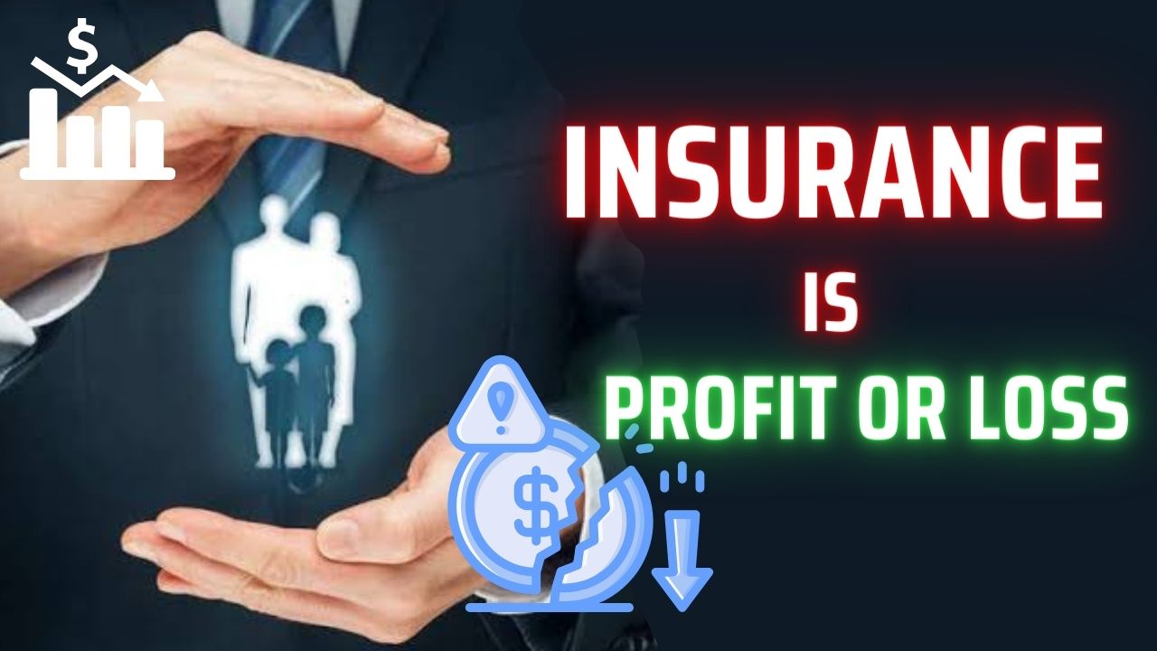 Insurance is Profit or Loss Explain